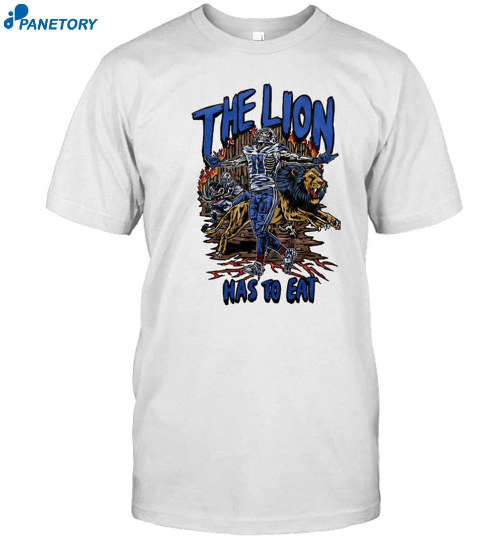 The Lion Has To Eat Shirt