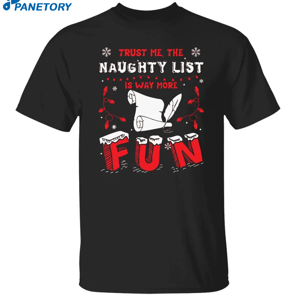 Trust Me The Naughty List Is Way More Christmas Sweater 8 Trust Me The Naughty List Is Way More Christmas Sweater 2