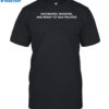 Vaccinated Boosted And Ready To Talk Politics Shirt