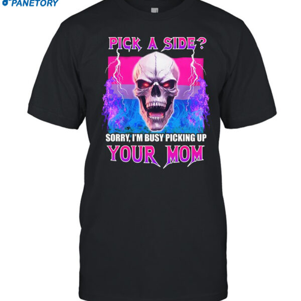 Vasaricore Bisexual Skull Pick A Side Your Mom Shirt