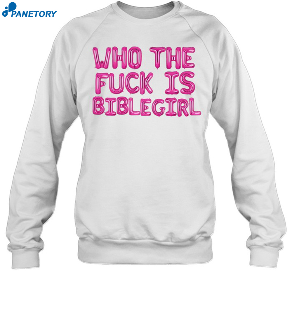 Who The Fuck Is Biblegirl Shirt 1