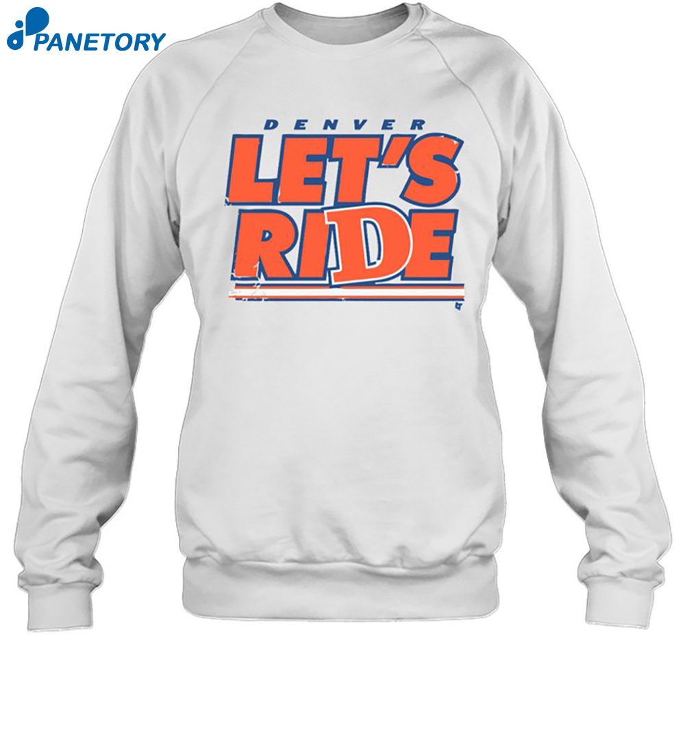 Denver Let'S Ride Shirt 6 Denver Let'S Ride Shirt 1