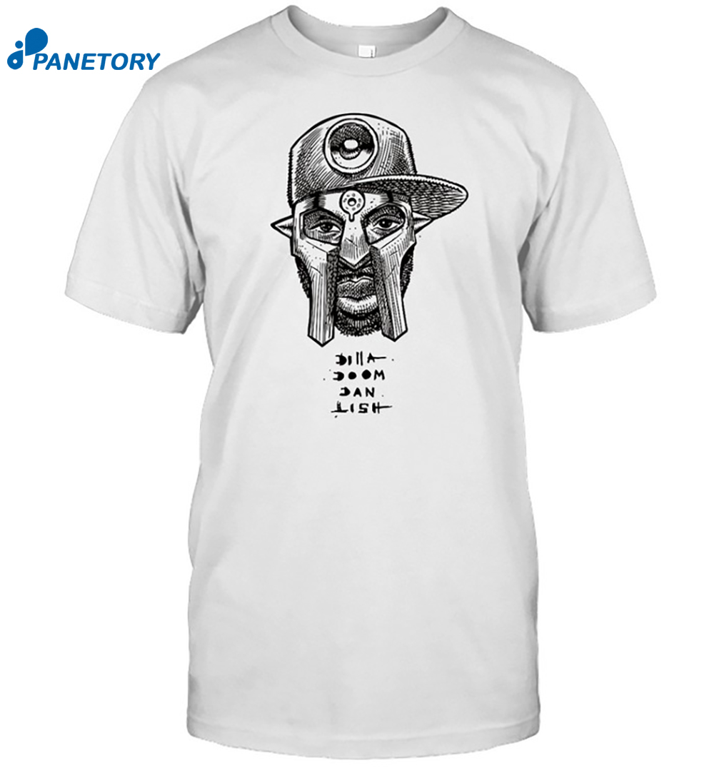 Dilla Doom Dan Lish Shirt 8 Dilla Doom Dan Lish Shirt