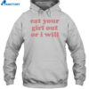 Eat Your Girl Out Or I Will Shirt 2