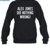 Alex Jones Did Nothing Wrong Shirt 1