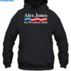 Alex Jones For President 2024 Shirt 2