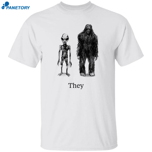 Alien Bigfoot They T-shirt
