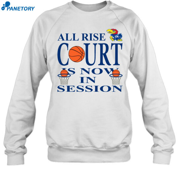 All Rise Court Is Now In Session Shirt