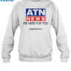 Atn News We Here For You Shirt 1