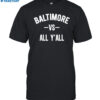 Baltimore Vs All Y’all Shirt