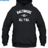 Baltimore Vs All Y’all Shirt 2