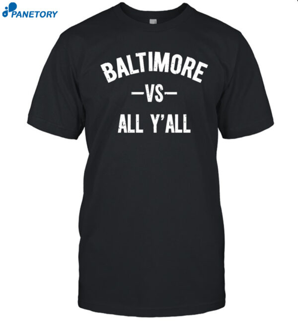 Baltimore Vs All Y'All Shirt