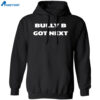 Belal Muhammad Bully B Got Next Shirt 1