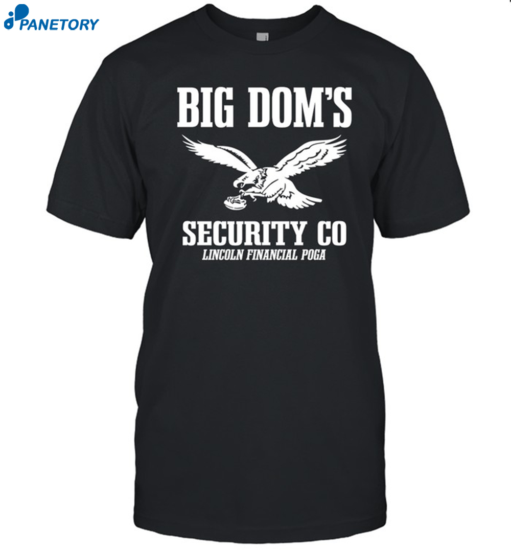 Big Dom's Security Co Lincoln Financial Poga Shirt 8 Big Dom's Security Co Lincoln Financial Poga Shirt