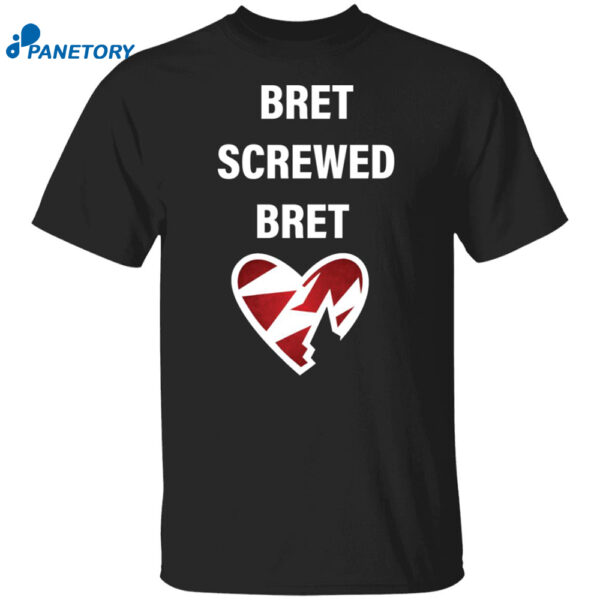 Bret Screwed Bret Shirt