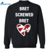 Bret Screwed Bret Shirt 2