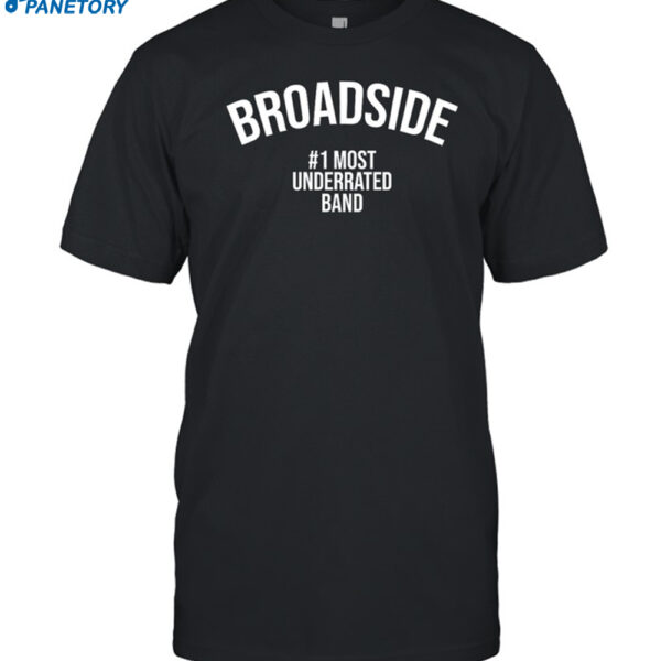 Broadside 1 Most Underrated Band Shirt