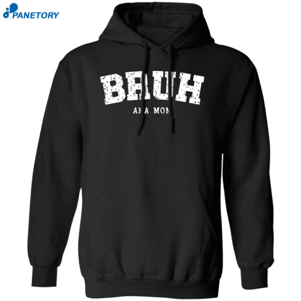 Bruh Aka Mom Hoodie