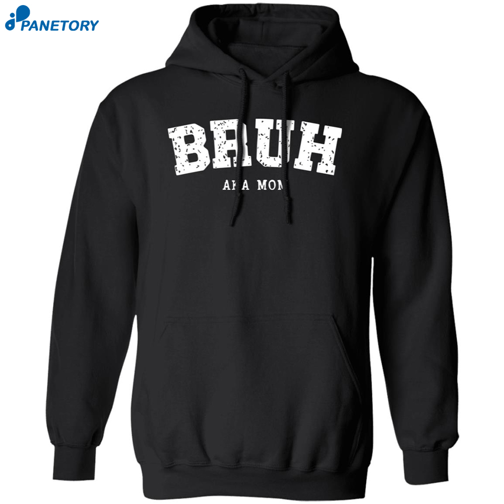 Bruh Aka Mom Hoodie 7 Bruh Aka Mom Hoodie