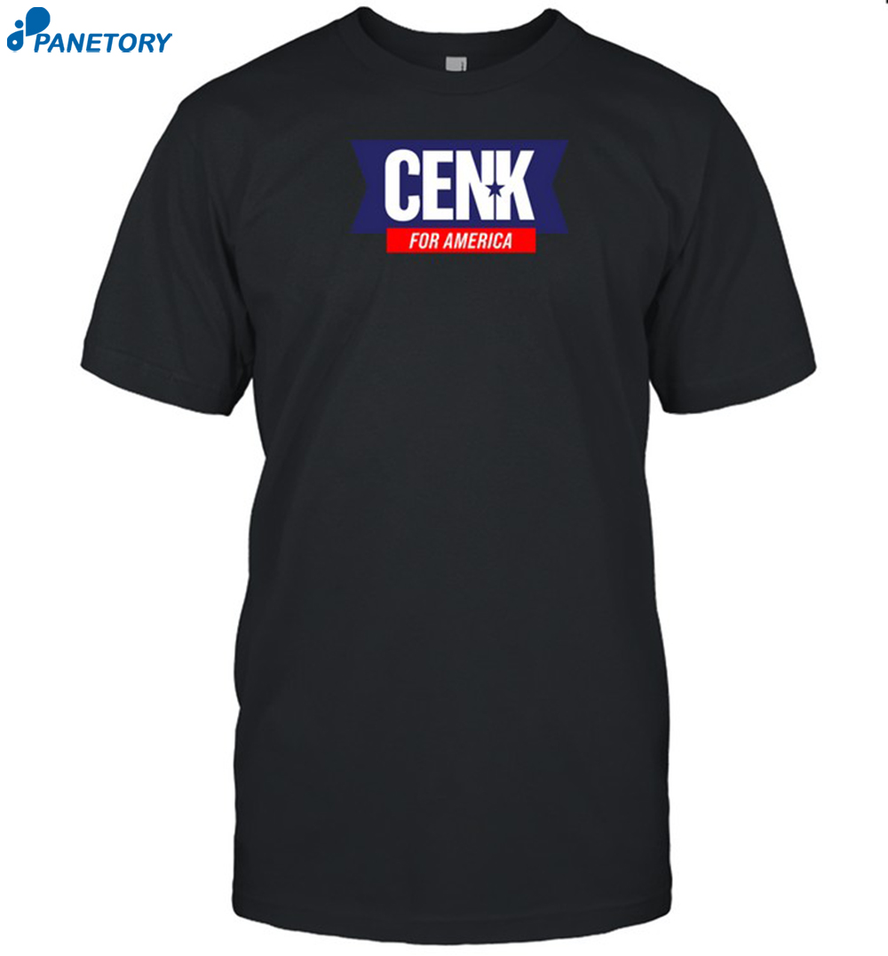 Cenk For America Shirt 8 Cenk For America Shirt