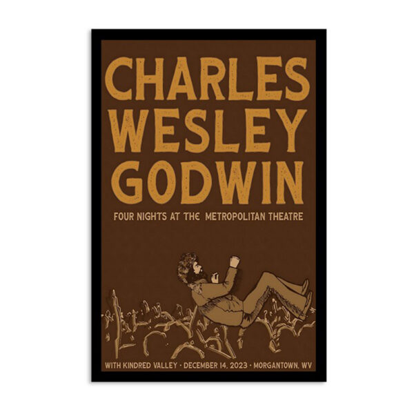 Charles Wesley Godwin December 14 2023 Morgantown Wv Metropolitan Theatre Poster