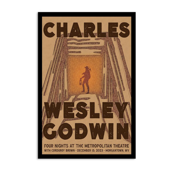 Charles Wesley Godwin December 15 2023 Metropolitan Theatre Morgantown Poster