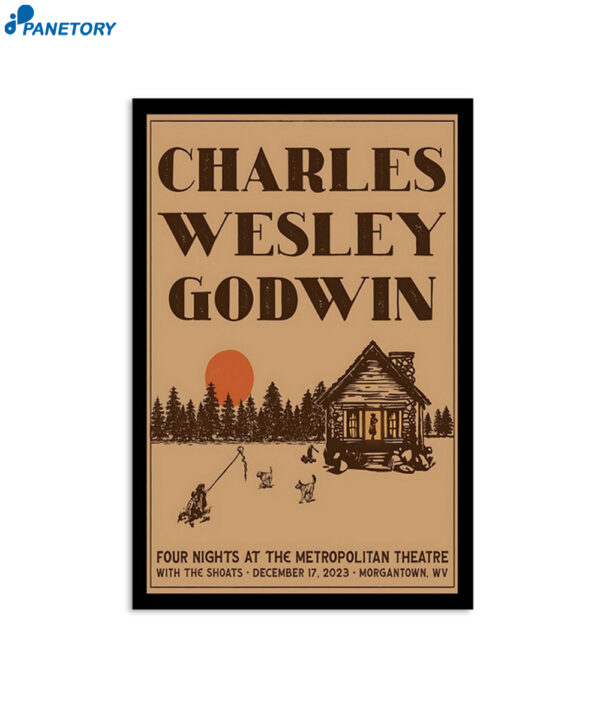 Charles Wesley Godwin December 17 2023 Morgantown Wv Metropolitan Theatre Poster