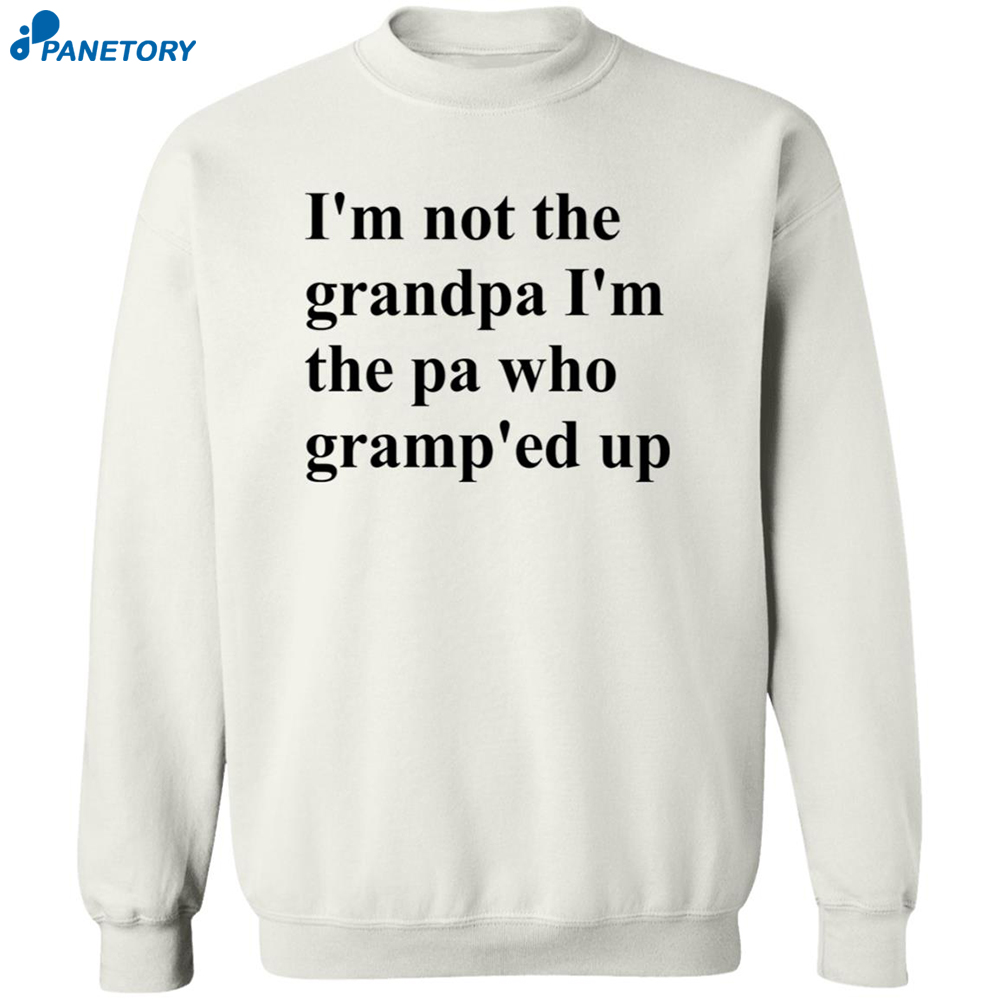 Claire Penis I'm Not The Grandpa I'm The Pa Who Gramp'ed Up Shirt 6 Claire Penis I’m Not The Grandpa I’m The Pa Who Gramp’ed Up Shirt 2