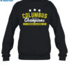 Columbus 2023 Champions Impossible Is An Opinion Shirt 1