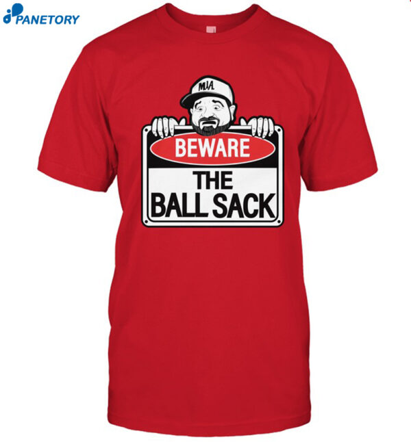 Dan Le Batard Beware Of The Ball Sack Shirt