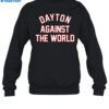 Dayton Against The World Shirt 1
