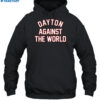 Dayton Against The World Shirt 2