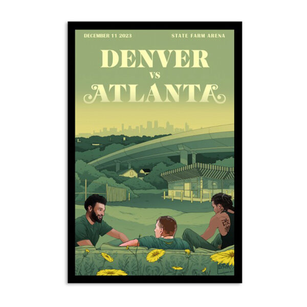 Denver Vs Atlanta State Farm Arena Atlanta Ga December 11 2023 Poster