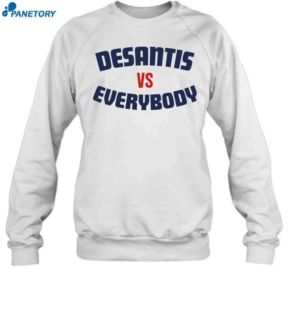 Desantis Vs Everybody Shirt 6 Desantis Vs Everybody Shirt 1