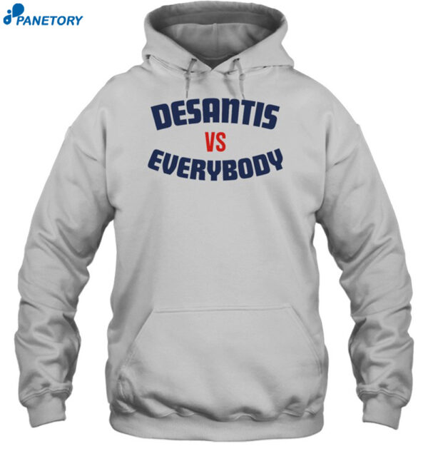 Desantis Vs Everybody Shirt