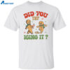 Did You Try Icing It Christmas Sweatshirt 1