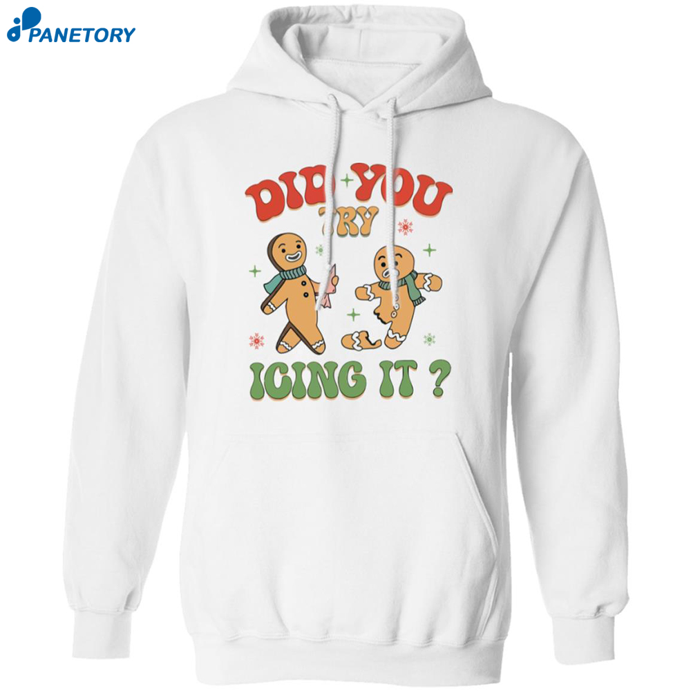 Did You Try Icing It Christmas Sweatshirt 7 Did You Try Icing It Christmas Sweatshirt 2