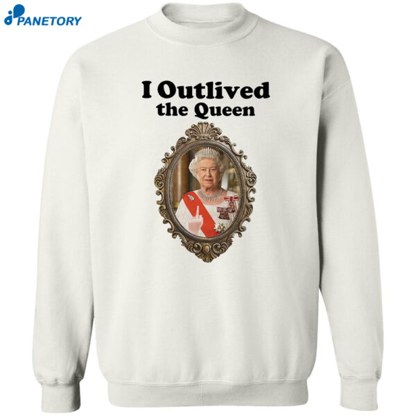 Elizabeth Ii I Outlived The Queen Shirt
