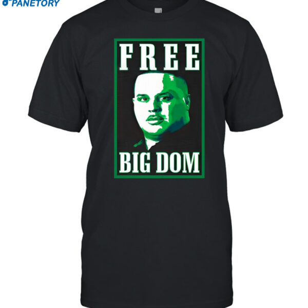 Free Big Dom New Shirt