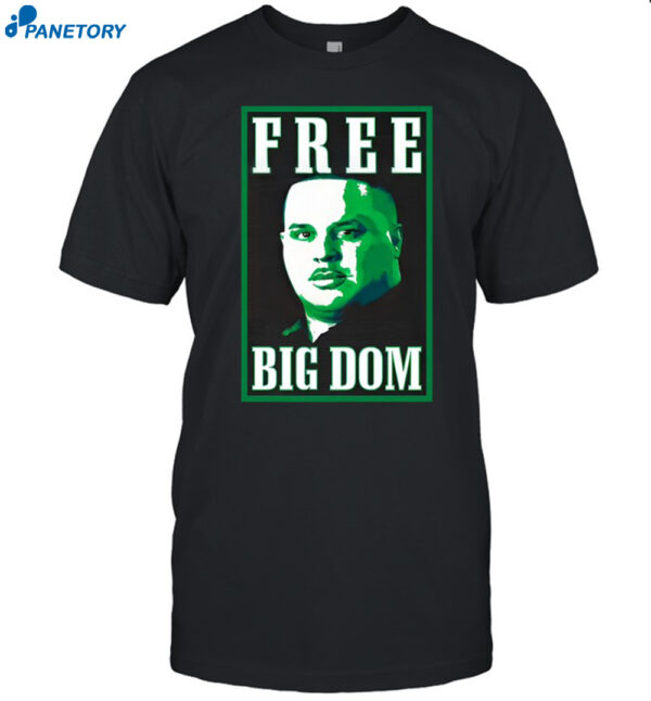 Free Big Dom New Shirt