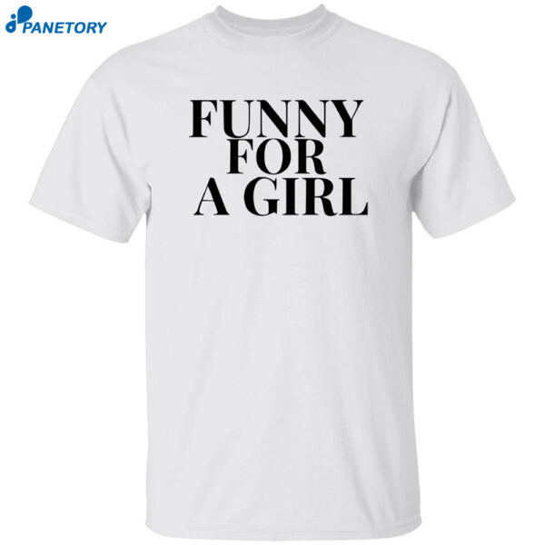 Funny For A Girl Sweatshirt
