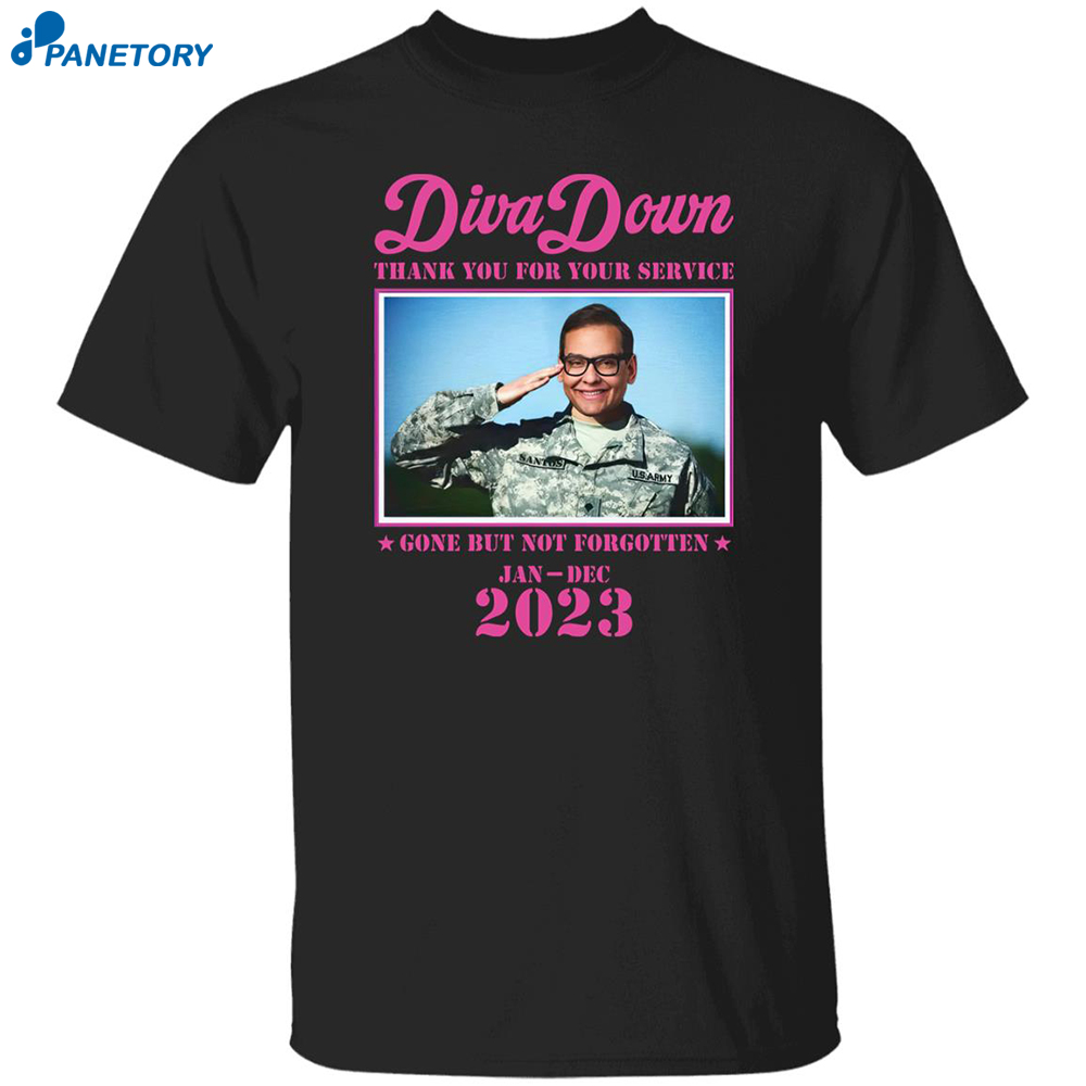 George Santos Diva Down Thank You For Your Service Shirt 8 George Santos Diva Down Thank You For Your Service Shirt