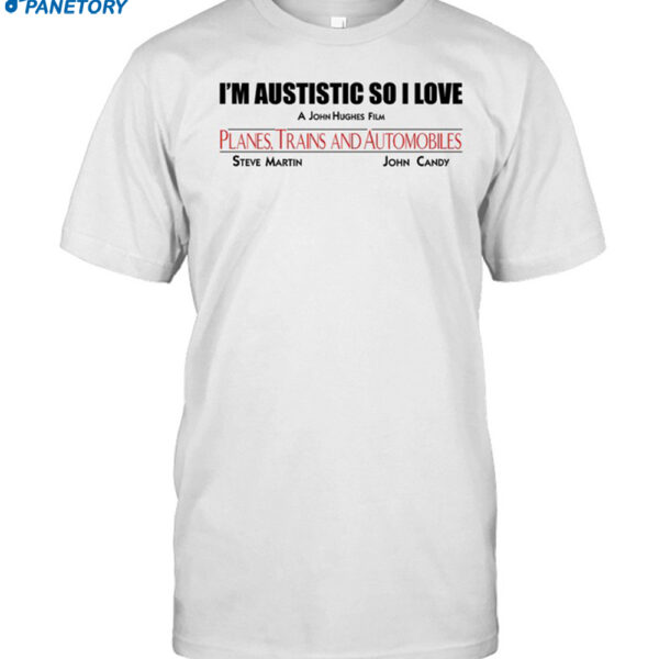 Goodshirts I'm Autistic So I Love A John Hughes Film Shirt