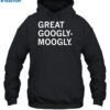 Great Googly-Moogly Shirt 2