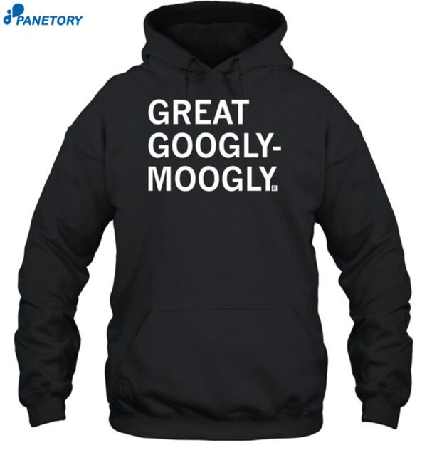 Great Googly-Moogly Shirt