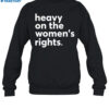 Harry A Dunn Heavy On The Women'S Right Shirt 1