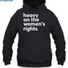 Harry A Dunn Heavy On The Women'S Right Shirt 2