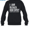 I Am Black History Celebrate Discover Appreciate Shirt 1