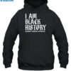 I Am Black History Celebrate Discover Appreciate Shirt 2