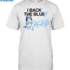 I Back The Bluey Acab Shirt